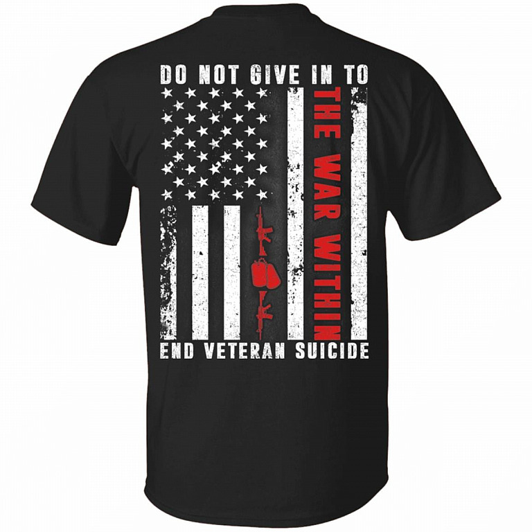 Do Not Give in to The War Within End Veteran Suicide American Flag Print On Back Only - Plain Front T-Shirt, Black, Unisex T-Shirt