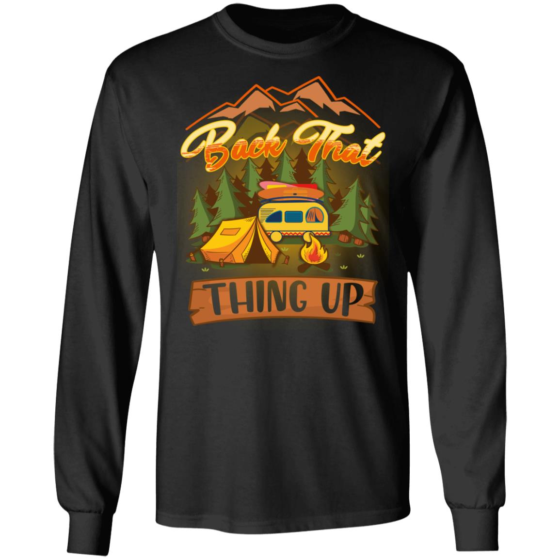 Back That Thing Up Camping Hoodie - Sweatshirt - Long Sleeve, Black, Long Sleeve