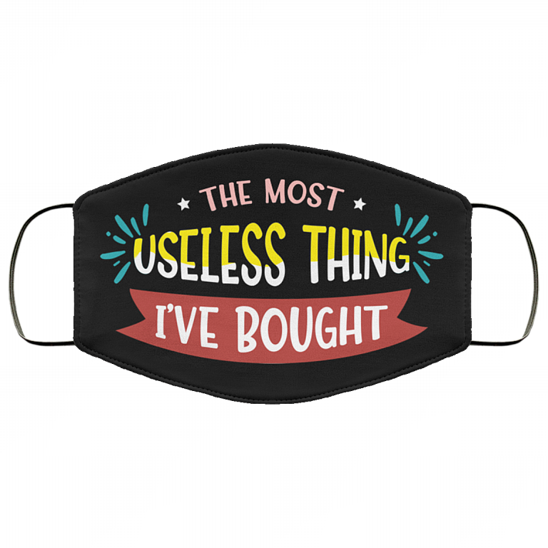 The Most Useless Thing I've Bought Funny Washable Reusable Custom - Printed Cloth Face Mask Cover, Black, Cloth Face Cover