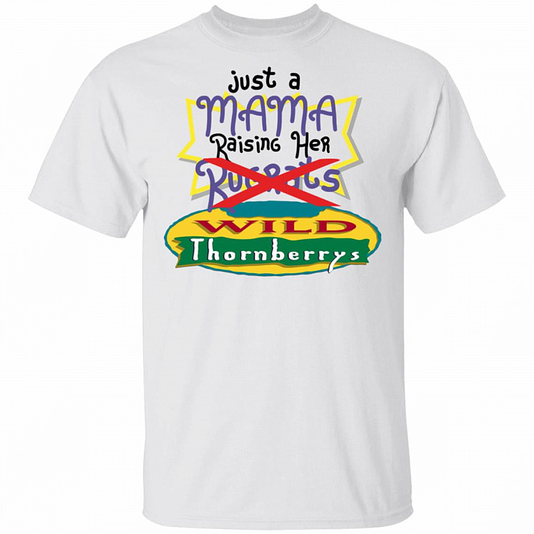 Just A Mama Raising Her Rugrats Wild Thornberrys T-Shirt, White, Unisex T-Shirt