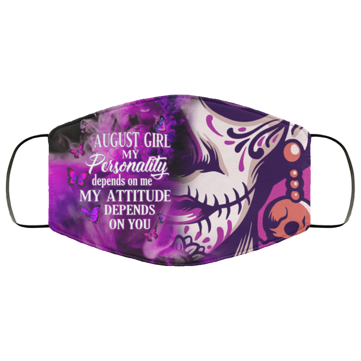 August Girl My Personality Depends on Me Washable Reusable Custom - Printed Cloth Face Mask Cover, White, Cloth Face Cover