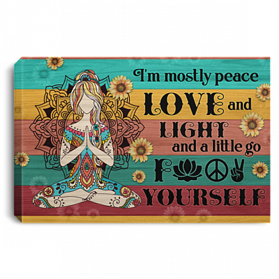 I'm Mostly Peace Love And Light A Little Go Fuck Yourself Wrapped Framed Canvas - Unframed Poster, White, 0.75'' Framed Canvas