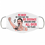 No Mask On Your Face Washable Reusable Custom – Printed Cloth Face Mask Cover, White, Cloth Face Mask