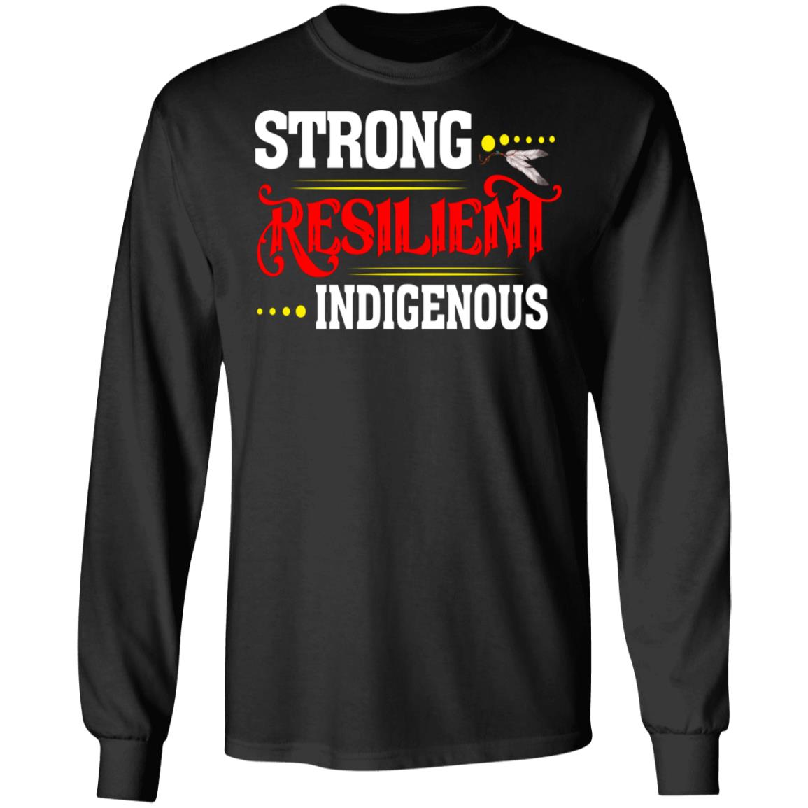 Strong Resilient Indigenous Reclaim Your Power Native American Hoodie - Sweatshirt, Black, Long Sleeve