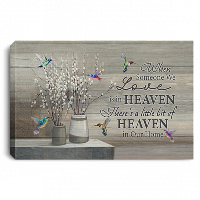 When Someone We Love Is In Heaven Hummingbird Gallery Wrapped Framed Canvas Prints - Unframed Poster, White, 0.75'' Framed Canvas