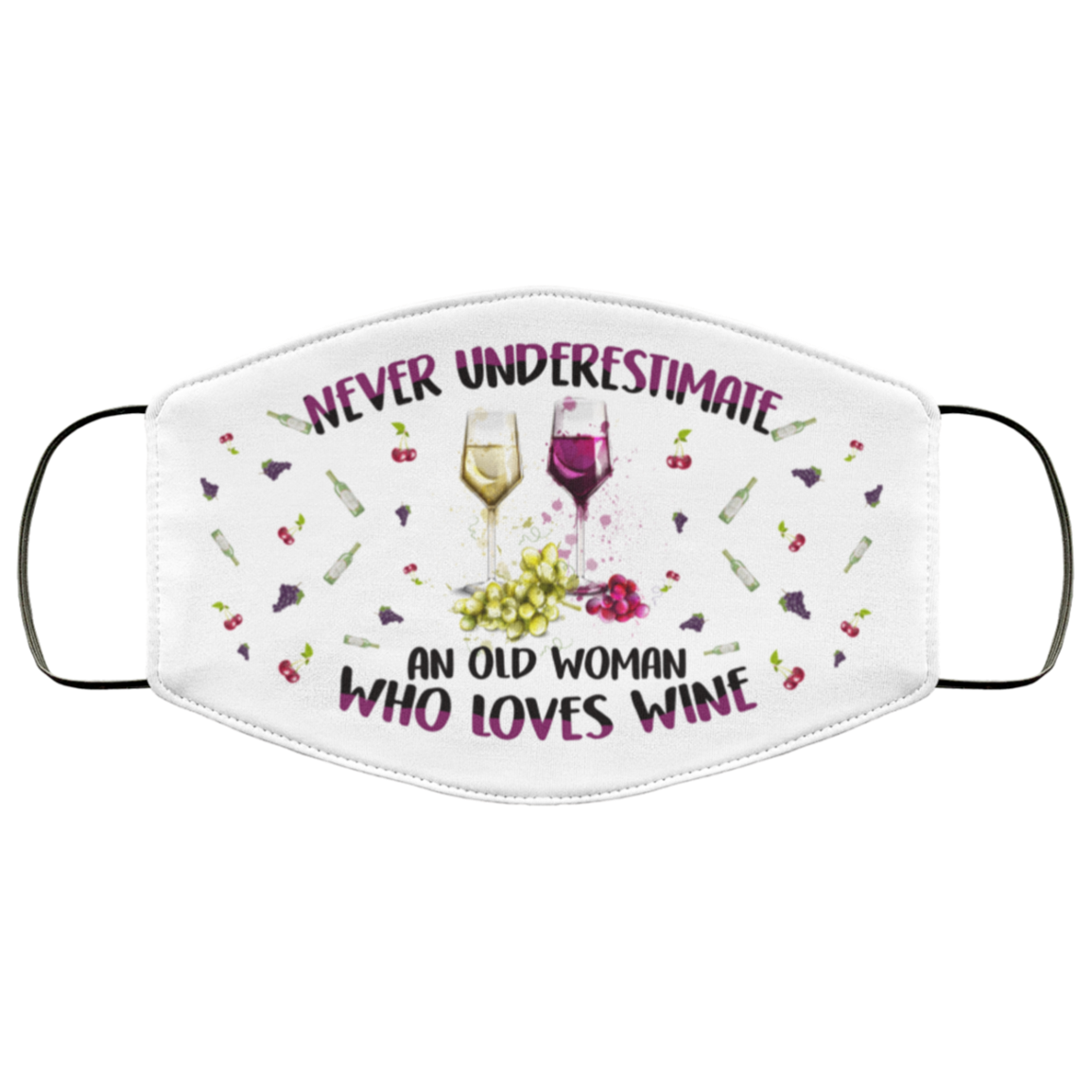 Never Underestimate An Old Woman Who Loves Wine Washable Reusable Custom - Printed Cloth Face Mask Cover, White, Cloth Face Cover Never Underestimate An Old Woman Who Loves Wine Washable Reusable Custom - Printed Cloth Face Mask Cover, White, Cloth Face Cover