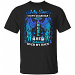 My Son Is Guardian Angel He Watch Me Over My Back Blue T-shirt, Black, Unisex T-Shirt