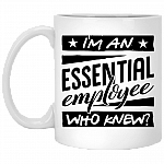 I'm An Essential Employee Who Knew Healthcare Worker Gift Ceramic Coffee Mug - Beer Stain, White, 11 oz. White Mug