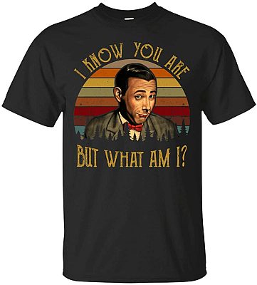 I Know You are But What Am I T-Shirt - Funny Movie Shirt, Unisex T-Shirt, Black