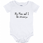 My Mom And I Talk Shit About You Baby Onesie, White, Baby Onesie - 12 Month