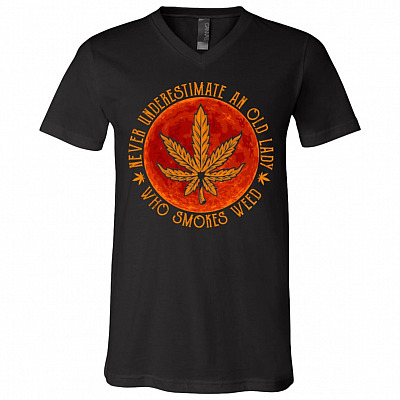 Never Underestimate An Old Lady Who Smokes Weed T-Shirt - V-Neck Shirt - Funny Weed Shirt, Black, V-Neck T-Shirt
