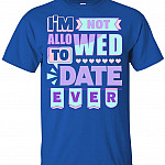 I'm Not Allowed to Date Ever Funny T-Shirt for Kids, Youth T-Shirt, Royal