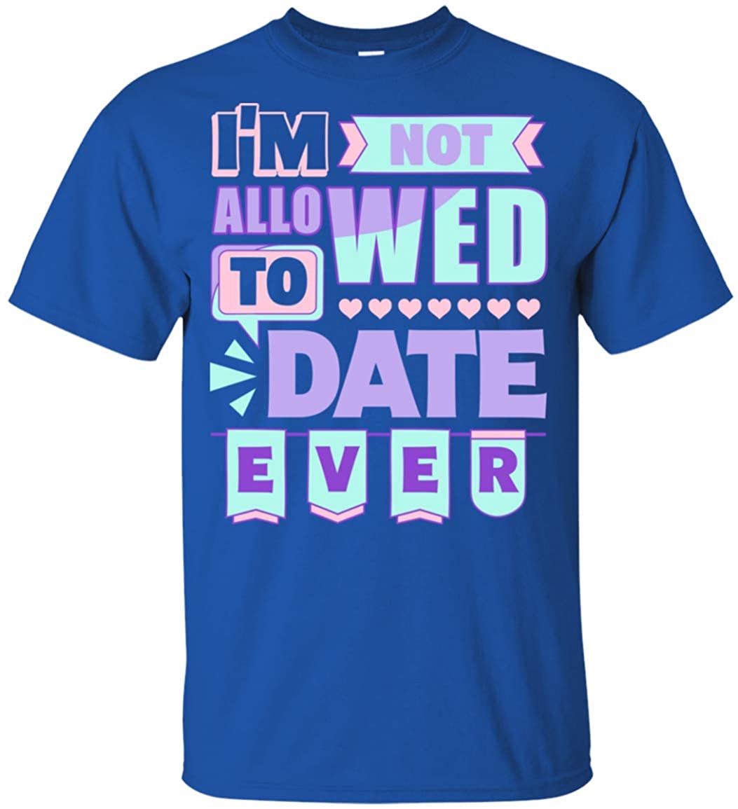 I'm Not Allowed to Date Ever Funny T-Shirt for Kids, Youth T-Shirt, Royal