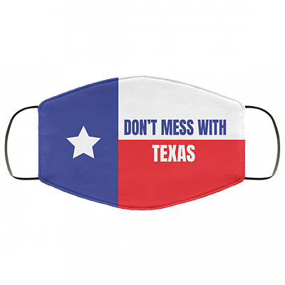 Don't Mess With Texas - Funny Face Mask - Washable Reusable Custom – Printed Cloth Face Mask Cover, White, Cloth Face Mask
