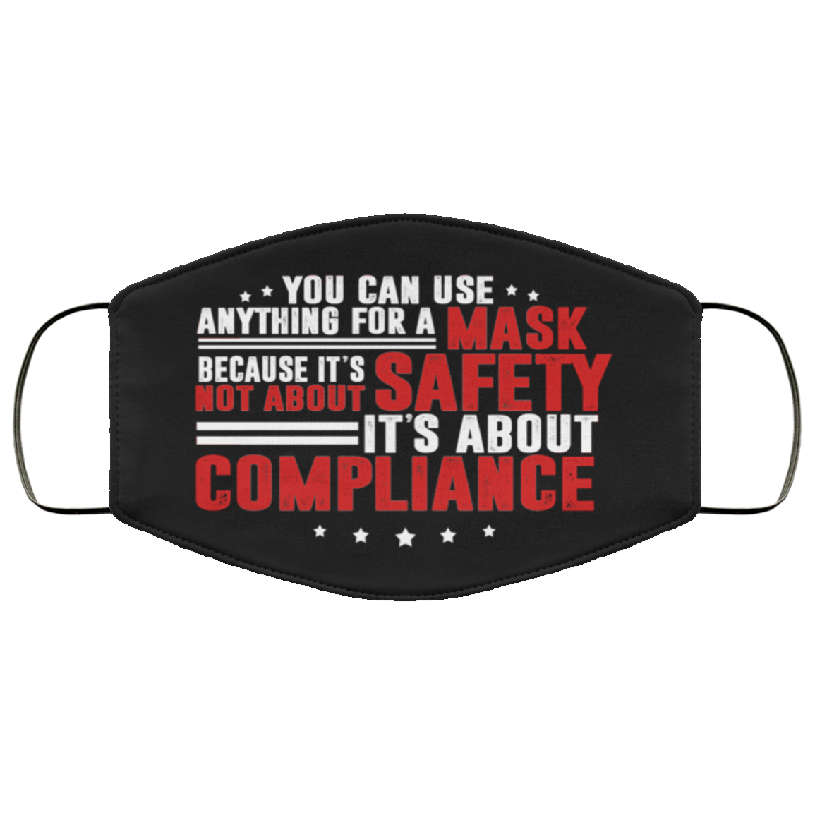 You Can Use Anything For A Mask Because It's Not About Safety Washable Reusable Custom – Printed Cloth Face Mask Cover, Black, Cloth Face Mask You Can Use Anything For A Mask Because It's Not About Safety Washable Reusable Custom – Printed Cloth Face Mask Cover, Black, Cloth Face Mask