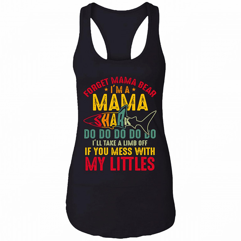 I'm A Mama Shark I'll Take A Limb Off If You Mess With My Littles Cotton Tank Top Tee - Ladies Racerback Tank, Black, Ladies Racerback Tank