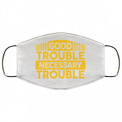 Good Trouble Necessary Trouble Washable Reusable Custom - Printed Cloth Face Mask Cover, White, Cloth Face Cover