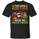 This Witch Needs Coffee Before Any Hocus Pocus T-Shirt - Funny Halloween Movies Shirt, Black, Unisex T-Shirt