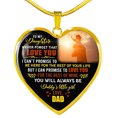 Dad to My Daughter Never Forget That I Love You I Can't Promise to Be Here Heart Pendant Necklace - Heart Luxury Necklace (Gold Plated)