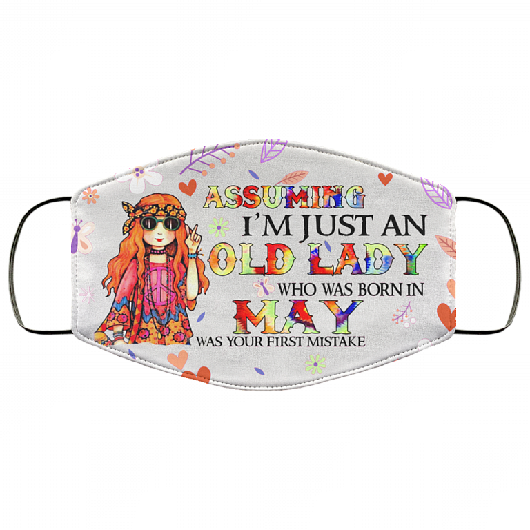 Assuming I'm Just An Old Lady Who Was Born In May Washable Reusable Custom Printed Cloth Face Mask Cover, White, Cloth Face Cover