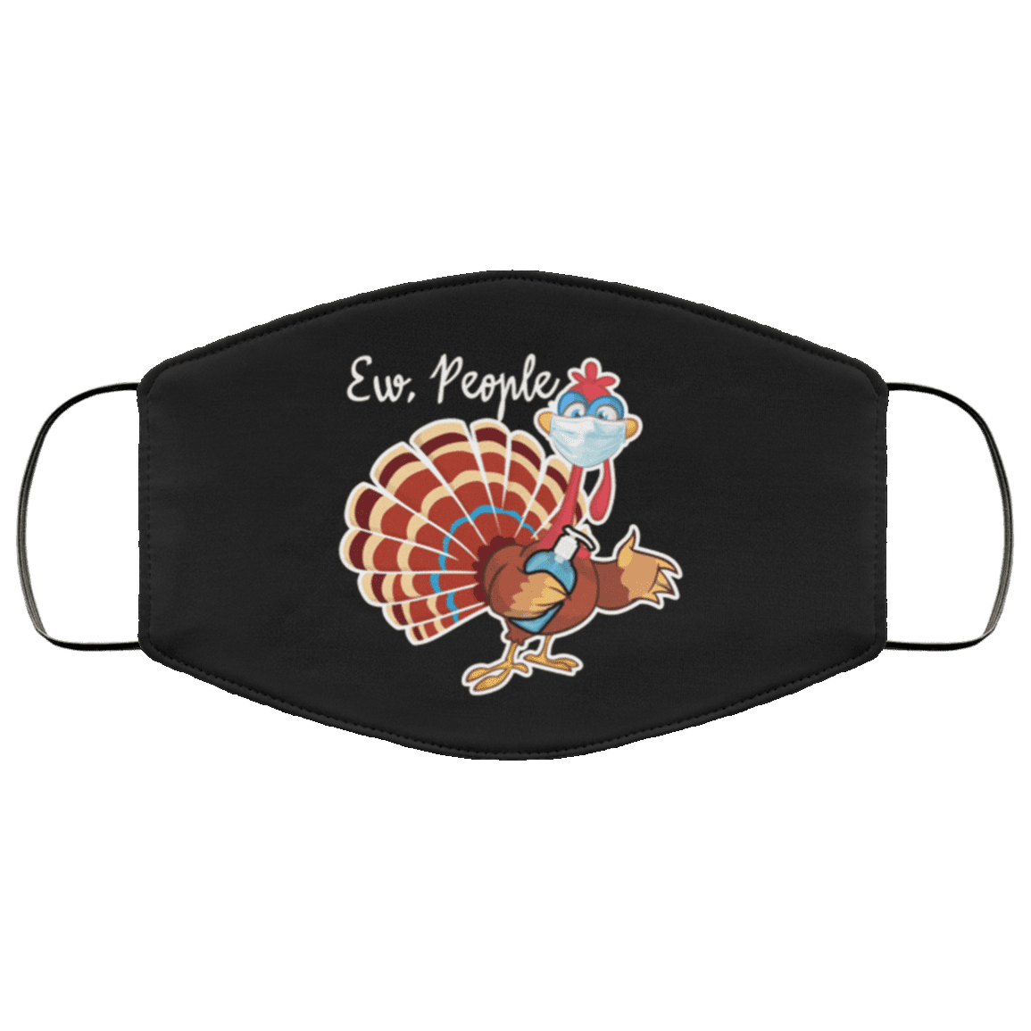 Funny Turkey Ew People Thanksgiving Washable Reusable Custom - Printed Cloth Face Mask Cover, Black, Cloth Face Cover Funny Turkey Ew People Thanksgiving Washable Reusable Custom - Printed Cloth Face Mask Cover, Black, Cloth Face Cover