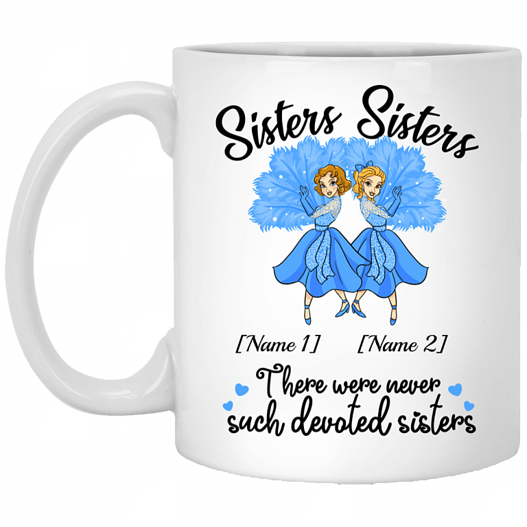 Personalized Sisters Sisters There Were Never Such Devoted Sisters for Christmas White Coffee Mug - Water Bottle, White, 11 oz. White Mug