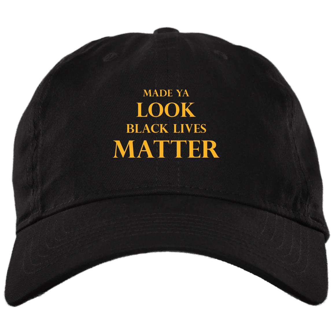 Make Ya Look Black Lives Matter Twill Cap - High-Profile Snapback Hat - Trucker Hat, Black, Brushed Twill Dad Cap Make Ya Look Black Lives Matter Twill Cap - High-Profile Snapback Hat - Trucker Hat, Black, Brushed Twill Dad Cap