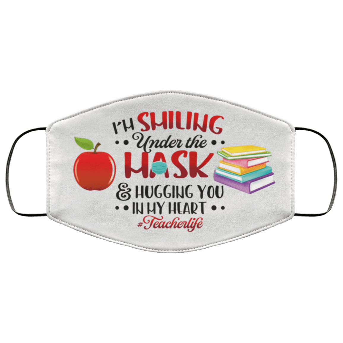 I'm Smiling Under The Mask Hugging You In My Heart Teacher Life Washable Reusable - Cloth Face Mask Cover, White, Cloth Face Cover I'm Smiling Under The Mask Hugging You In My Heart Teacher Life Washable Reusable - Cloth Face Mask Cover, White, Cloth Face Cover
