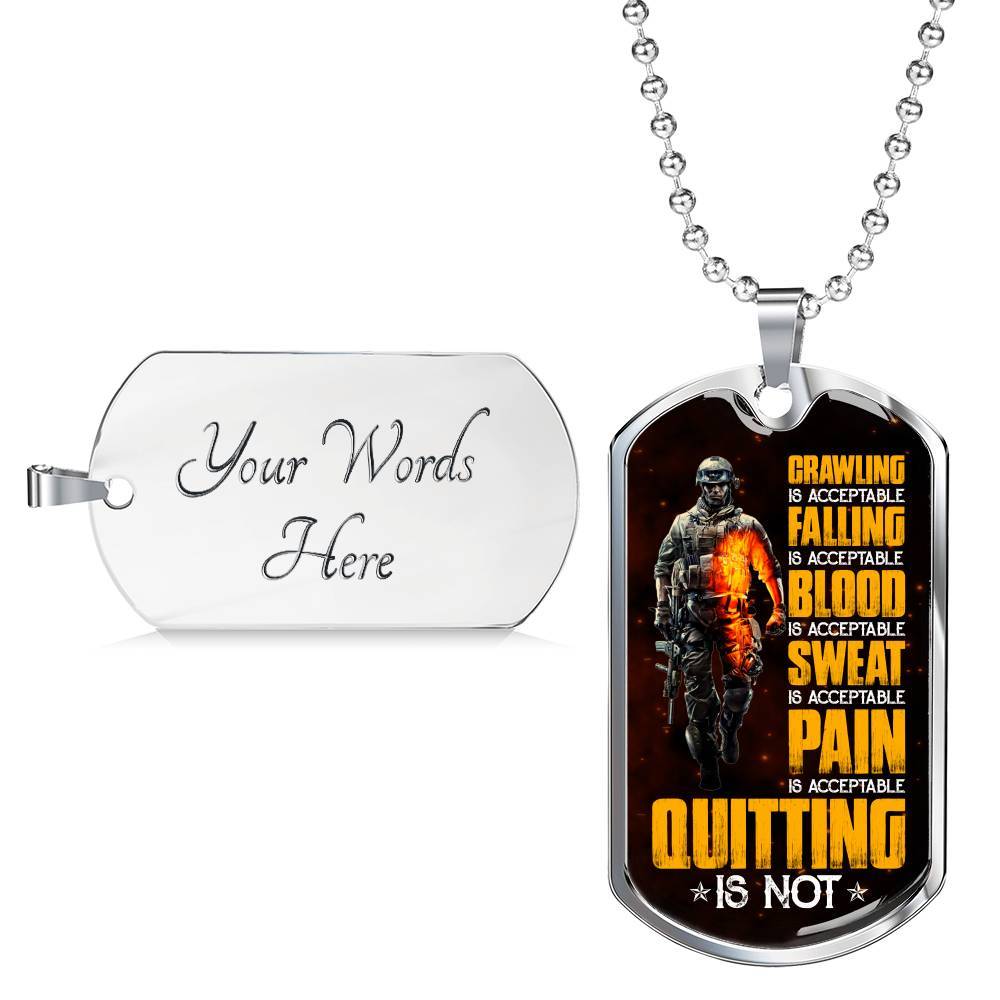 Crawling Is Acceptable Falling Is Acceptable Blood Is Acceptable Sweat Is Acceptable Pain Is Acceptable US Army Veteran Dog Tag Pendant Necklace - Dog Tag (Silver) Crawling Is Acceptable Falling Is Acceptable Blood Is Acceptable Sweat Is Acceptable Pain Is Acceptable US Army Veteran Dog Tag Pendant Necklace - Dog Tag (Silver)