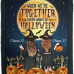 Personalized When We're Together Every Night Is Halloween Fleece Blanket - Premium Sherpa Blanket, White, Cozy Plush Fleece Blanket - 50x60