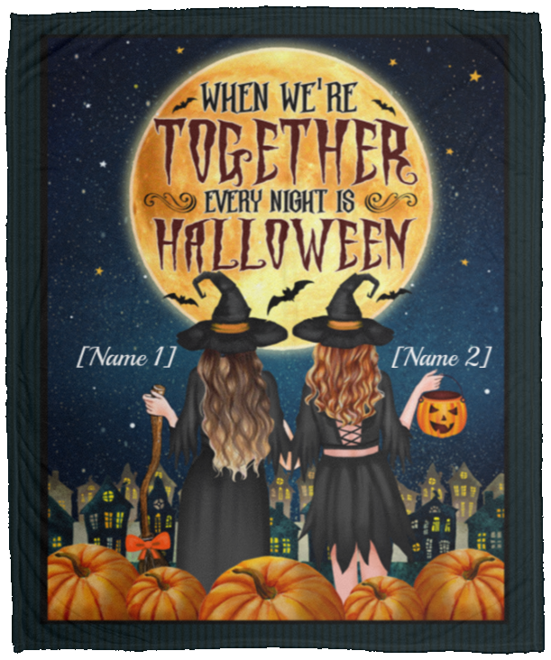 Personalized When We're Together Every Night Is Halloween Fleece Blanket - Premium Sherpa Blanket, White, Cozy Plush Fleece Blanket - 50x60