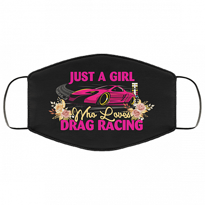 Just a Girl Who Loves Drag Racing Washable Reusable Custom - Printed Cloth Face Mask Cover, White, Cloth Face Cover