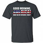Good Morning America What are We Offended by Today America Flag T-Shirt, Dark Heather, Unisex T-Shirt