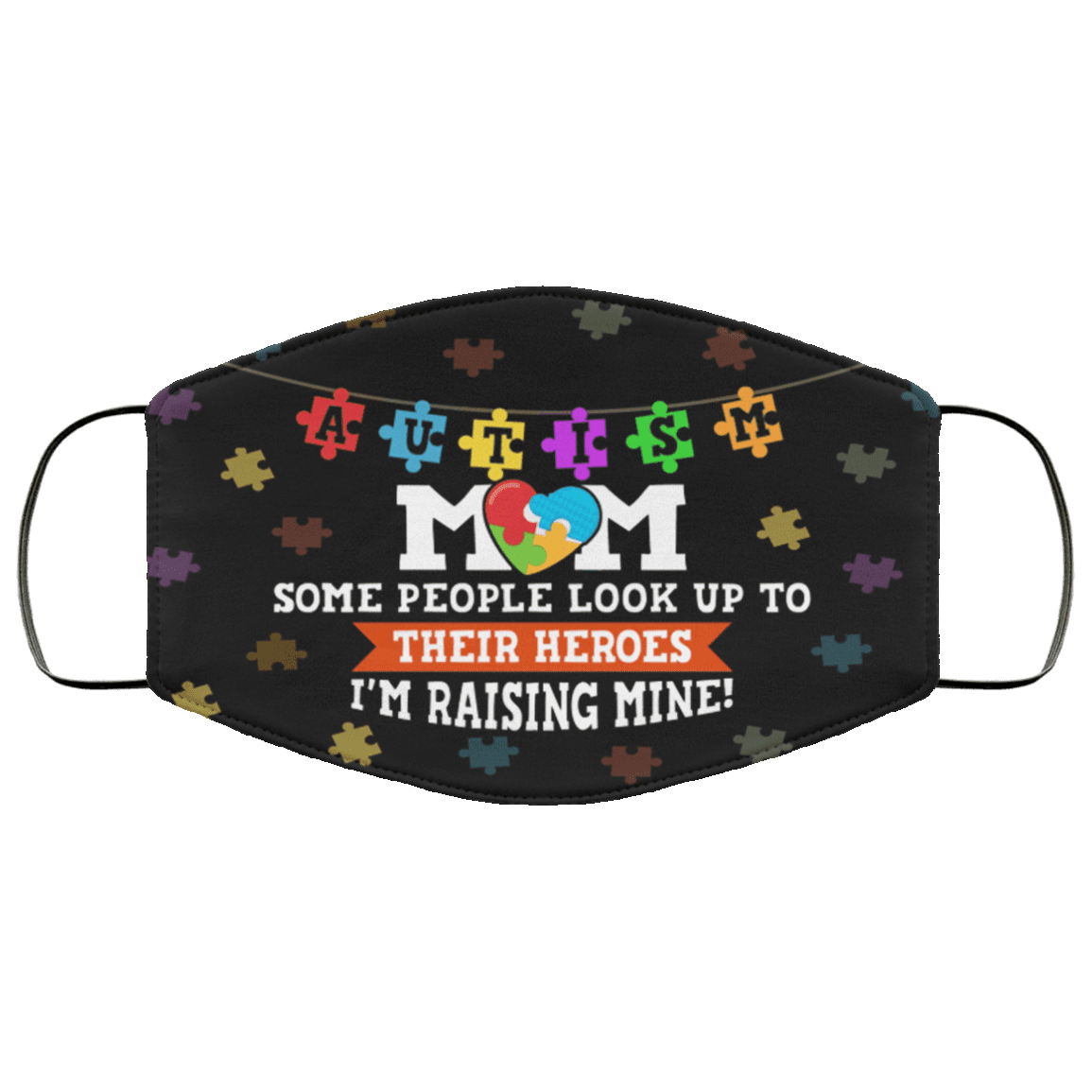 Autism Mom Some People Look Up To Their Heroes I'm Raising Mine Washable Reusable Custom Printed Cloth Face Mask Cover, Black, Cloth Face Cover Autism Mom Some People Look Up To Their Heroes I'm Raising Mine Washable Reusable Custom Printed Cloth Face Mask Cover, Black, Cloth Face Cover