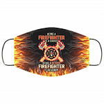 Being a Firefighter Is a Choice Being a Retired Firefighter Washable Reusable Custom - Printed Cloth Face Mask Cover, White, Cloth Face Cover