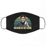 Sickness Be Gone Washable Reusable Custom Printed Cloth Face Mask Cover, Black, Cloth Face Cover