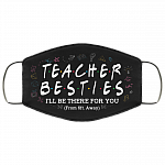 Teacher Besties I'll Be There For You From 6ft Away Funny Washable Reusable Printed Cloth Face Mask Cover, Black, Cloth Face Cover