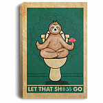 Sloth Let That Shit Go Zen - Yoga Funny Toilet Framed Canvas Prints - Unframed Poster - Home Decor Wall Art, White, 0.75'' Framed Canvas