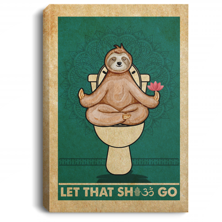 Sloth Let That Shit Go Zen - Yoga Funny Toilet Framed Canvas Prints - Unframed Poster - Home Decor Wall Art, White, 0.75'' Framed Canvas