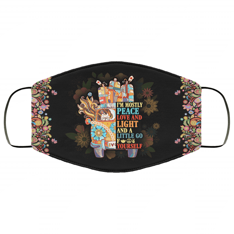 I'm Mostly Peace Love And Light And A Little Go Fuck Yourself Washable Reusable Custom - Printed Cloth Face Mask Cover, White, Cloth Face Cover
