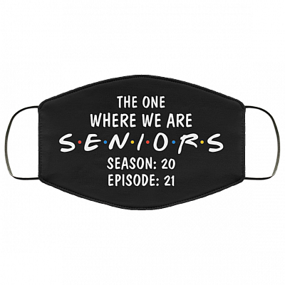 The One Where We Are Seniors Season 20 Episode 21 Washable Reusable Custom - Printed Cloth Face Mask Cover, Black, Cloth Face Cover