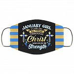 January Girl I Can Do All Things Through Christ Who Gives Me Strength Reusable Custom - Printed Cloth Face Mask Cover, Black, Cloth Face Cover