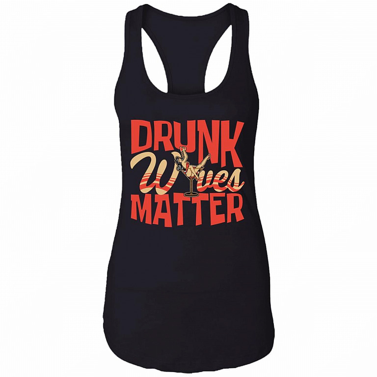 Drunk Wives Matter Cotton Tank Top Tee - Ladies Racerback Tank, Black, Ladies Racerback Tank