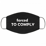 Forced To Comply Washable Reusable Custom - Printed Cloth Face Mask Cover, Black, Cloth Face Cover