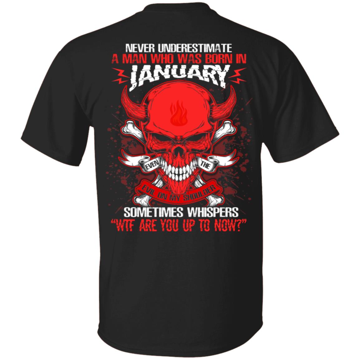 Never Underestimate A Man Who Was Born In January Even The Devil Sometimes Whispers Print On Back T-Shirt, Black, Unisex T-Shirt