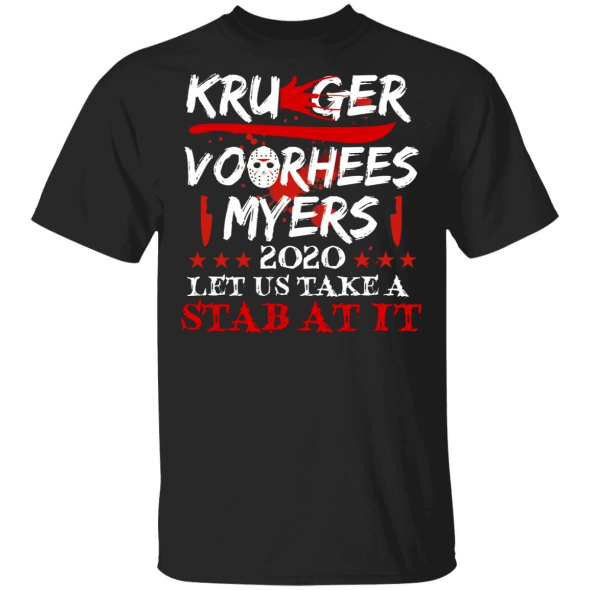 Krueger Voorhees Myers 2020 Let Us Take A Stab At It T-Shirt, Black, Unisex T-Shirt