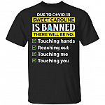Due to Covid-19 Sweet Caroline Is Banned There Will Be No Touching T-Shirt - Funny Pandemic Shirt, Black, Unisex T-Shirt