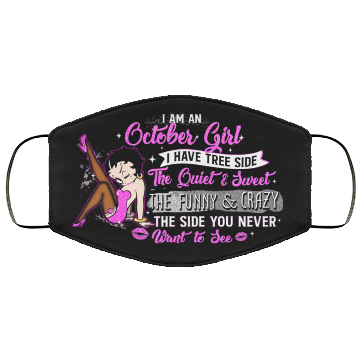 October Girl I Have Three Sides The Quiet and Sweet Washable Reusable Custom-Printed Cloth Face Mask Cover, Black, Cloth Face Cover