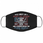 Walk Away I Am a Grumpy Old Veteran I Have Anger Issues Washable Reusable Custom - Printed Cloth Face Mask Cover, Black, Cloth Face Cover