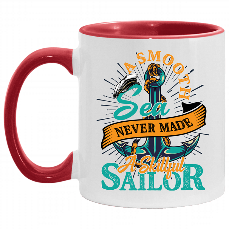 A Smooth Sea Never Made a Skillful Sailor Accent Mug, White/Red, 11 oz. Accent Mug